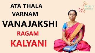 Ata Thala Varnam : Vanajakshi - Ragam : Kalyani - part 1 (learning mode)