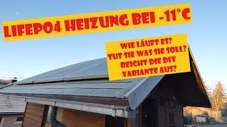 LiFePo4 Heizung - Wie läuft die DIY Heizung bei -11°C? Reicht es aus?