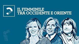 Il femminile tra Occidente e Oriente