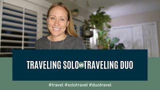 Traveling Solo vs Traveling Duo #solotravel #duotravel #travel