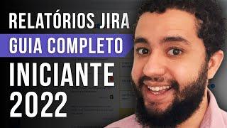 CRIE RELATÓRIOS no JIRA 2022: Guia COMPLETO para Iniciantes do Jira Software e Jira Service Desk 