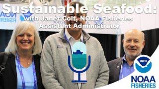 Sustainable Seafood: An Interview with Janet Coit, NOAA Fisheries Assistant Administrator