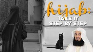 Hijab: Taking It Step By Step | Mufti Menk