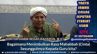 Bagaimana Menimbulkan Rasa Mahabbah (Cinta) Sesungguhnya Kepada Guru?