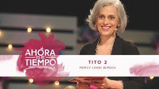 Mujer Verdadera '15:  Nancy Leigh DeMoss | Tito 2