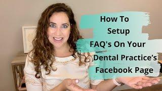 Dental Marketing- How to setup FAQ’s on your Dental Practice’s Facebook page | Facebook for Dentists