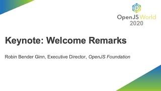 Keynote: Welcome Remarks - Robin Bender Ginn, Executive Director, OpenJS Foundation