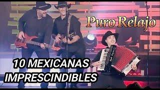 10 MEXICANAS IMPRESCINDIBLES CON PURO RELAJO