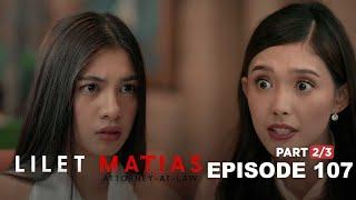 Lilet Matias, Attorney-At-Law: Trixie searches for the truth (Full Episode 107 - Part 2/3)