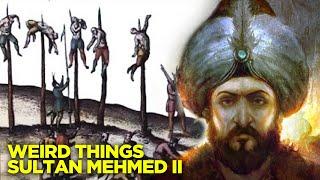 WEIRD Things You Did Not Know about the Sultan Mehmed The Conqueror