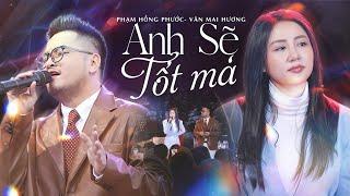 Anh Sẽ Tốt Mà - Phạm Hồng Phước ft Văn Mai Hương live at Mây Lang Thang Hà Nội | Official MV