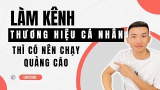 Làm thương hiệu cá nhân thì có nên chạy quảng cáo ? | Big Man Marketing