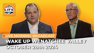 Wake Up Wenatchee Valley October 28th 2024