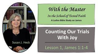 James Lesson 1 – Counting Our Trials with Joy, James 1:1-4