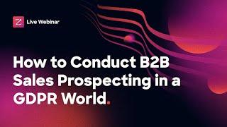 How to Conduct B2B Sales Prospecting in a GDPR World [webinar]