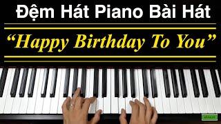  #43 | Đệm Hát Piano “Happy Birthday To You”| Hướng Dẫn Đệm Hát Piano | Tuấn Lưu Piano |