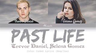 Selena Gomez, Trevor Daniel - "Past Life" |INDO SUB| (Color Coded Lyrics Eng/Ina)