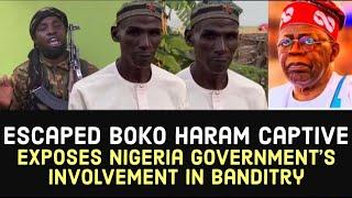 Escaped Boko Haram Captive Speaks Out, Exposes Nigeria Government Involvement In Banditry. Watch.