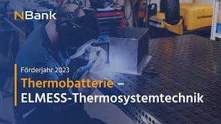 NBank I Das Förderjahr 2023: Thermobatterie, ELMESS-Thermo Systemtechnik GmbH & Co. KG