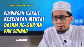 Bimbingan Terkait Kesehatan Mental Yang IslamiUstadz Adi Hidayat