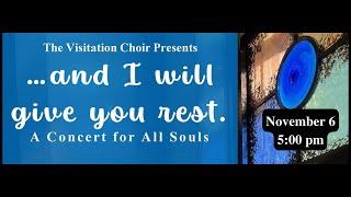 Visitation Choir Presents, A "Concert for All Souls". Visitation Catholic Church, KCMO, 11/6/22.