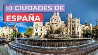10 Ciudades de España  | Para conocer a fondo el país