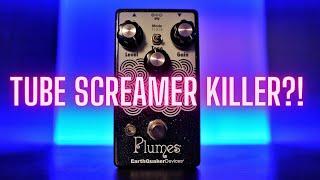 EarthQuaker Devices PLUMES! Is It The Tube Screamer Killer?!