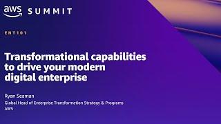 AWS Summit SF 2022 - Transformational capabilities to drive your modern digital enterprise (ENT101)