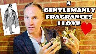 5 Gentlemanly Fragrances I Love