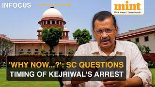 'Why Was Kejriwal Arrested Before Elections?' Asks SC | ED's Counsel Has To Reply On Friday