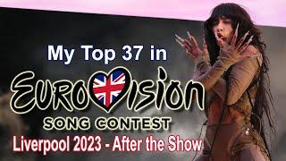 Eurovision 2023 - My Top 37 (After the Show) [with comments]