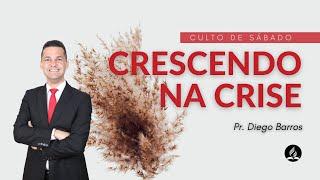 Crescendo na Crise | Pr. Diego Barros - 15.07.2023