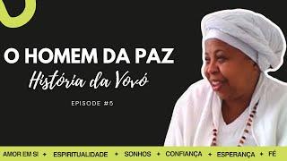 O Homem da Paz | Histórias da Vovó Maria Conga