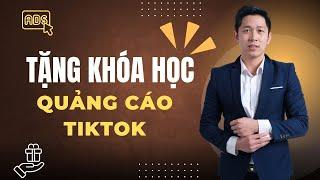 Tặng Khóa Học Quảng Cáo TikTok | Quảng Cáo TikTok | Trần Mạnh MKT