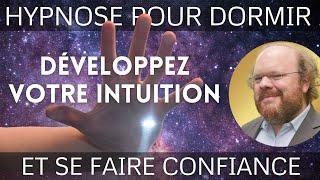 Hypnose pour DORMIR et DÉVELOPPER son INTUITION (  Améliore la confiance en soi ! )