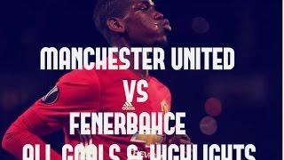 MANCHESTER UNITED VS FENERBAHCE  10:20:16 ALL GOALS & HIGHLIGHTS 4 1