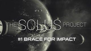  The Solus Project: Part 1 - Brace For Impact