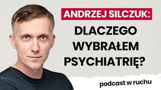 Uzależnieniowa wizja świata: dlaczego zająłem się psychiatrią?  | Andrzej Silczuk