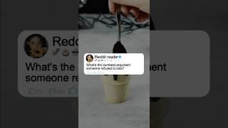 What's the dumbest argument someone refused to lose? #shorts #story #reddit