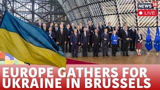 Ukraine War Updates | Special European Council Summit On Sustainable Peace | News18 Live | N18G