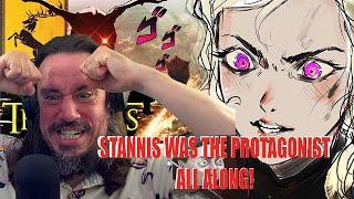 Vet Reacts! *Stannis Was The Protagonist all along* Game of Thrones: Unbiased Review