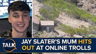 Missing Teen Jay Slater’s Mum Says Trolls Are Comparing Her To Karen Matthews