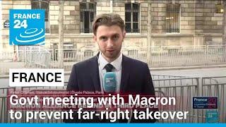 French govt meeting with Macron to prevent far-right takeover • FRANCE 24 English