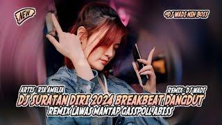 DJ SURATAN DIRI BREAKBEAT DANGDUT REMIX LAWAS MANTAP GASSPOLL ABISS [ DJ WADI BREAKBEAT OFFICIAL ]