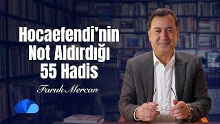 Hocaefendi’nin Not Aldırdığı 55 Hadis I Not Defteri I Faruk Mercan