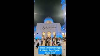 Masjid Raya Syeikh Zayed Solo di Malam Minggu  #shortvideo #viral #masjidsyeikhzayed #unique #solo
