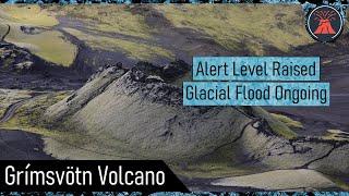 Grimsvotn Volcano Update; Alert Level Raised, Increased Likelihood of an Eruption