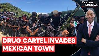 Mexico: Over 4,000 Flee Town as Drug Cartel Opens Fire, Burns Houses | Firstpost America