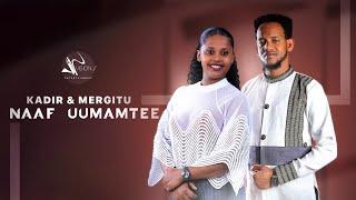 Kadir Ahmed & Mergitu Workineh - Naaf Uumamtee - (Official Video)