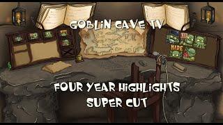 Goblin Cave TV Four Year Highlights Super Cut